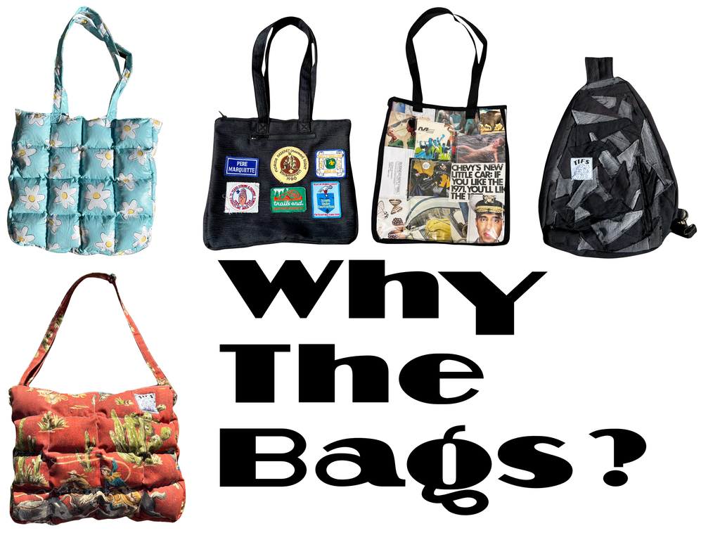 WHY THE BAGS?